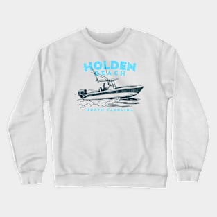 Holden Beach, North Carolina Fishing Boat Living Crewneck Sweatshirt